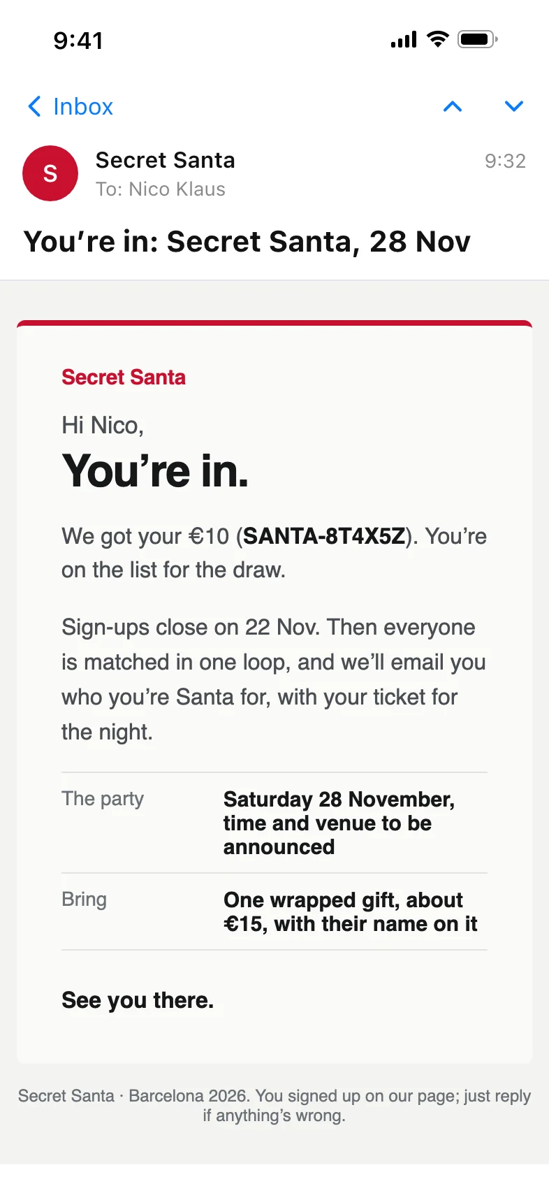 Email 1 open in a phone's mail app, from Secret Santa: You're in. We got your €10, with the code, when sign-ups close, the party and what to bring.